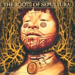 Sepultura : The Roots of Sepultura